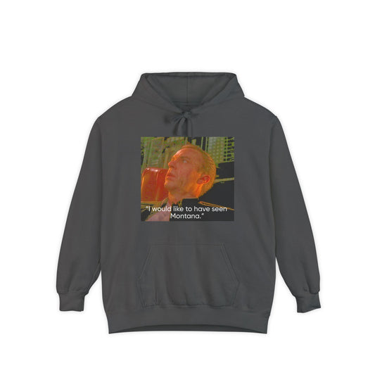 Hoodie - I would like to have seen Montana